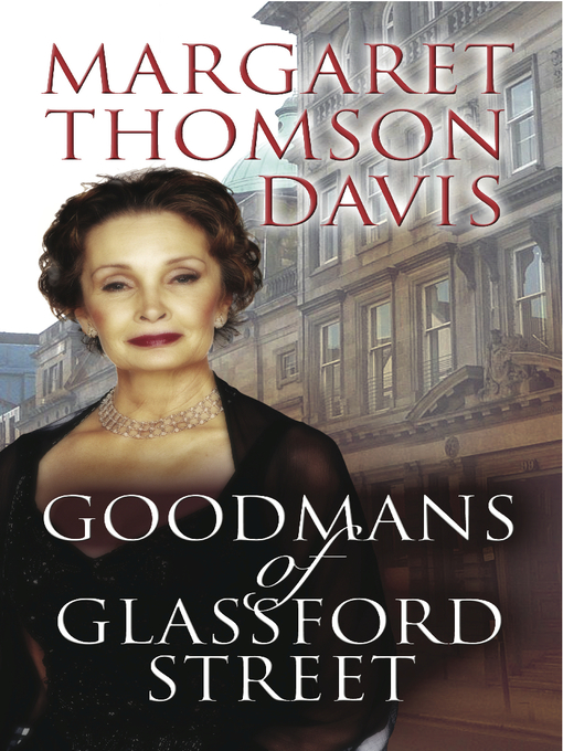 Title details for Goodmans of Glassford Street by Margaret Thomson Davis - Available